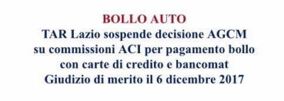 BOLLO AUTO –  TAR Lazio sospende decisione AGCM su commissioni ACI